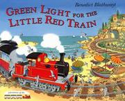Cover of: Green Light for the Little Red Train by Benedict Blathwayt     