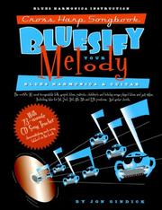 Cover of: Cross Harp Songbook: Bluesify Your Melody--The Word's 90 Most Recognizable Folk, Gospel, Blues, Patriotic, Children's and Holiday Songs Played Blues and Jazz Styles