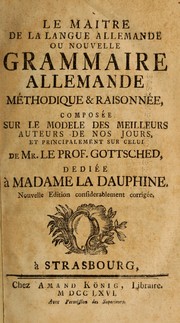 Cover of: Le maitre de la langue allemande, ou, Nouvelle grammaire allemande: méthodique & raisonnée