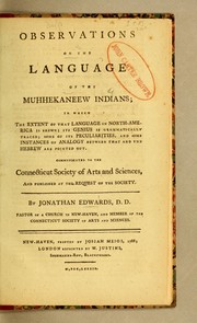 Cover of: Observations on the language of the Muhhekaneew Indians: in which the extent of that language in North-America is shewn; its genius is grammatically traced; some of its peculiarities, and some instances of analogy between that and the Hebrew are pointed out