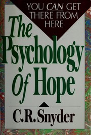 Cover of: The psychology of hope: you can getthere from here