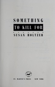 Cover of: Something to kill for by Susan Holtzer