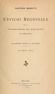 Cover of: Ufficio regionale per la conservazione dei monumenti in Lombardia: Relazione sesta e settima, anni 1897-98 e 1898-99