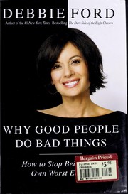 Cover of: Why Good People Do Bad Things: How to Stop Being Your Own Worst Enemy