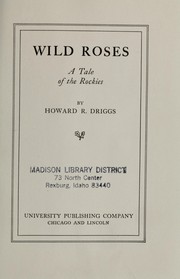 Cover of: Wild roses: a tale of the Rockies