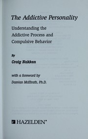 Cover of: Addictive Personality, Understanding the Addictive Process and Compulsive Behavior.