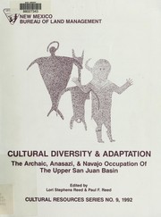 Cover of: Cultural Diversity and Adaptation: The Archaic, Anasazi, and Navajo Occupation of the San Juan Basin (Cultural Resources Series; No. 9)