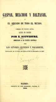Cover of: Gaspar, Melchor y Baltasar, o, El ahijado de todo el mundo: comedia en cuatro actos