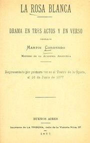 Cover of: La rosa blanca: drama en tres actos y en verso