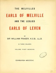 Cover of: The Melvilles, Earls of Melville, and the Leslies, Earls of Leven. Memoirs. (Correspondence. - Charters.) [With plates, including portraits and facsimiles, and genealogical tables.]