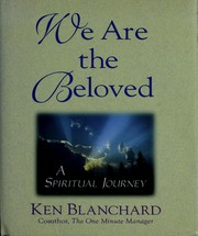 We are the beloved by Kenneth H. Blanchard