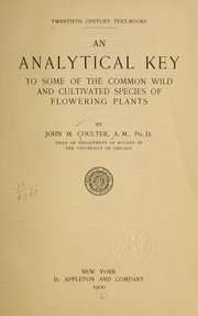 Cover of: An analytical key to some of the common, wild and cultivated species of flowering plants