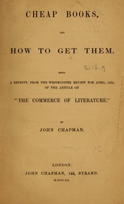 Cover of: Cheap books, and how to get them: being a reprint, from the Westminster Review for April, 1852, of the article on "The commerce of literature."