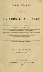 Cover of: An endeavor towards a universal alphabet: which shall have a letter for every distinct sound and articulation utterable by the human voice ...