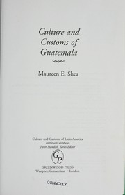 Cover of: Culture and customs of Guatemala