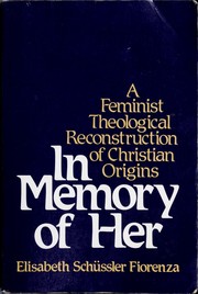 Cover of: In Memory of Her: A Feminist Theological Reconstruction of Christian Origins