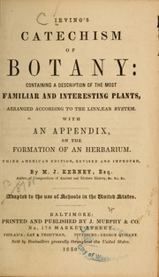 Cover of: Irving's Catechism of botany: containing a description of the most familiar and interesting plants, arranged according to the Linnæan system