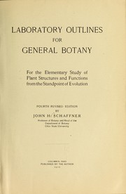 Cover of: Laboratory outlines for general botany, for the elementary study of plant structures and functions from the standpoint of evolution by John Henry Schaffner
