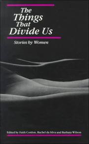 Cover of: The Things that divide us by edited by Faith Conlon, Rachel da Silva, and Barbara Wilson.