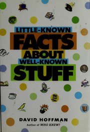 Cover of: Little-known facts about well-known stuff