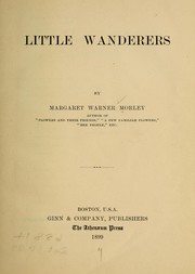 Cover of: Little wanderers by Margaret Warner Morley