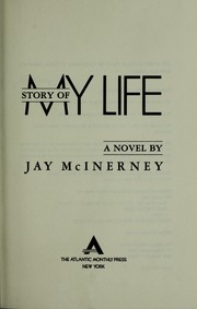 Cover of: Story of my life by Jay McInerney