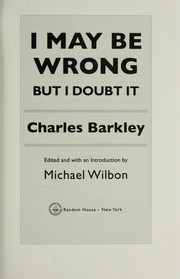 Cover of: I may be wrong but I doubt it | Charles Barkley