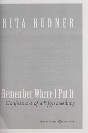 Cover of: I still have it-- I just can't remember where I put it by Rita Rudner