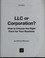 Cover of: LLC or corporation?
