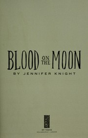 Blood on the moon by Jennifer Knight
