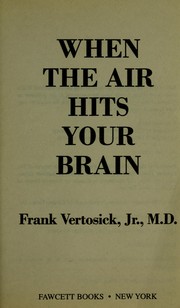 Cover of: When the air hits your brain by Frank T. Vertosick