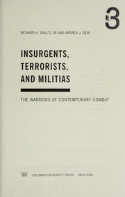 Cover of: Insurgents, terrorists, and militias by Richard H. Shultz