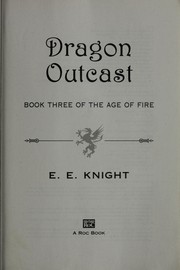 Cover of: Dragon outcast by E. E. Knight