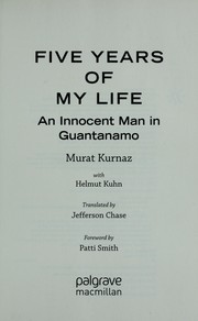 Five years of my life by Murat Kurnaz