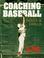 Cover of: Coaching baseball