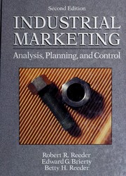 Industrial marketing by Robert R. Reeder, Robert R. Reeder, Edward S. Brierty, Betty H. Reeder