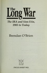 Cover of: The Long War: The Ira and Sinn Fein 1985 to Today (Irish Studies)