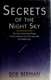 Cover of: Secrets of the night sky: the most amazingthings in the universe you can see with the naked eye