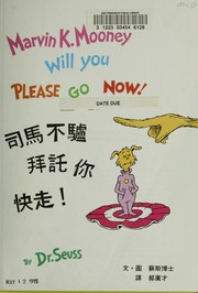 Cover of: Marvin K. Mooney Will You Please Go Now (in Traditional Chinese and English)