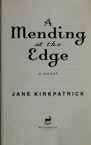 Cover of: A mending at the edge by Jane Kirkpatrick