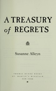 Cover of: A treasury of regrets by Susanne Alleyn