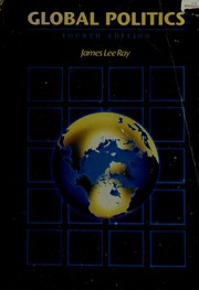 Cover of: Global politics by James Lee Ray