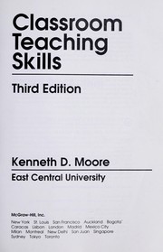 Cover of: Classroom teaching skills by Kenneth D. Moore, Kenneth D. Moore