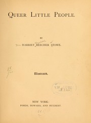 Cover of: Queer little people by Harriet Beecher Stowe