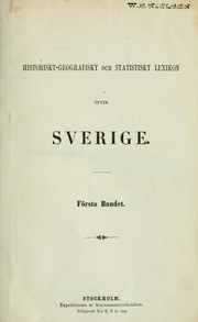 Historiskt-geografiskt och statistiskt lexikon öfver Sverige