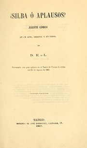 Cover of: ?Silba o aplausos?: juguete cómico en un acto, original y en verso