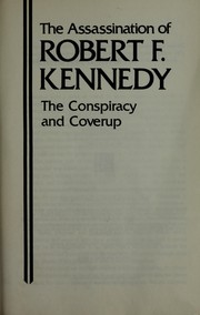 Cover of: The assassination of Robert F. Kennedy: the conspiracy and coverup