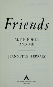 Cover of: Between friends: M.F.K. Fisher and me