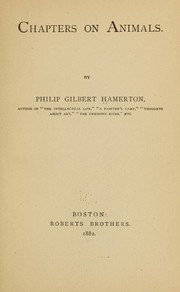 Cover of: Chapters on animals by Hamerton, Philip Gilbert