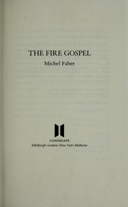 The fire gospel by Michel Faber